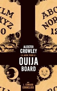 Front cover_Aleister Crowley and the Ouija Board