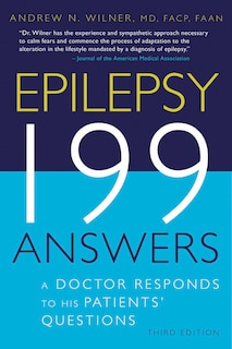 Epilepsy, 199 Answers: A Doctor Responds To His Patients Questions