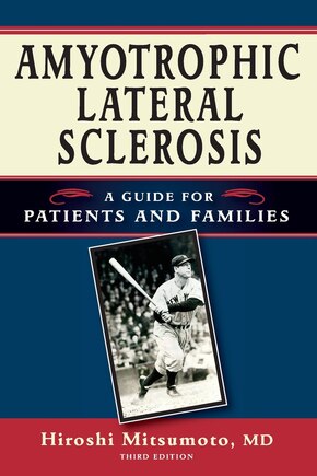 Amyotrophic Lateral Sclerosis: A Guide For Patients And Families