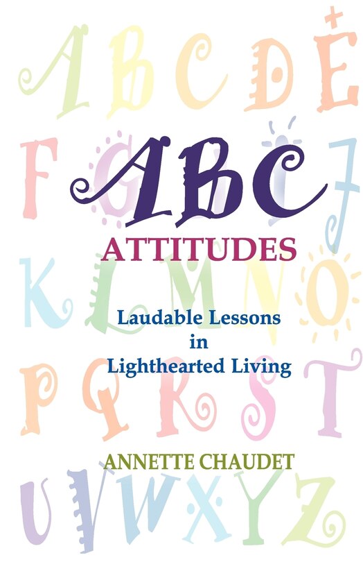Front cover_ABC Attitudes, Laudable Lessons in Lighthearted Living