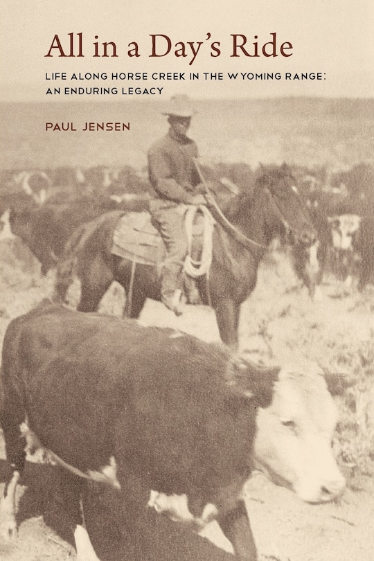 Couverture_All in a Day's Ride, Life Along Horse Creek in the Wyoming Range, an Enduring Legacy