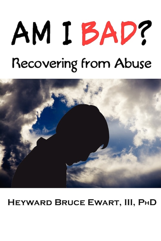 Front cover_Am I Bad? Recovering From Abuse