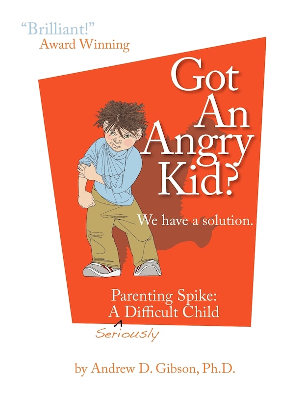 Couverture_Got An Angry Kid? Parenting Spike