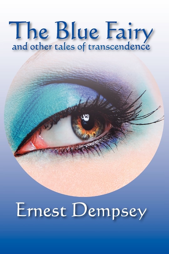 Front cover_The Blue Fairy and other tales of transcendence