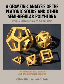 Couverture_A Geometric Analysis of the Platonic Solids and Other Semi-Regular Polyhedra