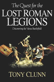 Front cover_The Quest For The Lost Roman Legions