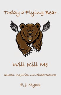Front cover_Today a Flying Bear Will Kill Me