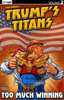 Front cover_Trump's Titans Vol. 2: Too Much Winning