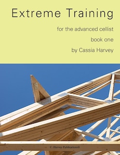 Front cover_Extreme Training for the Advanced Cellist, Book One