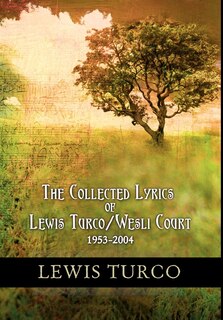 Front cover_The Collected Lyrics of Lewis Turco / Wesli Court