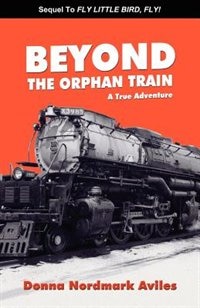 Front cover_Beyond the Orphan Train: A True Adventure