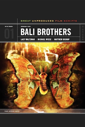 Bali Brothers: Great unproduced Film Scripts TM