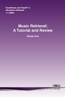 Music Retrieval: A Tutorial and Review