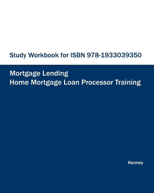 Front cover_STUDY WORKBOOK FOR ISBN 978-1933039350 Home Mortgage Loan Processor Training