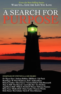 Wake Up . . . Live the Life You Love: A Search for Purpose