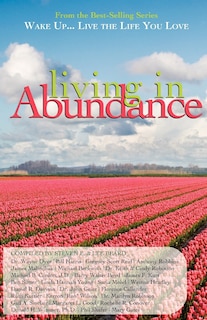 Wake Up...Live the Life You Love: Living in Abundance
