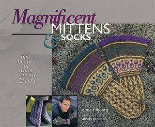 Magnificent Mittens & Socks: The Beauty of Warm Hands and Feet