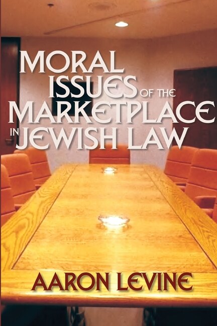 Front cover_Moral Issues of the Marketplace in Jewish Law