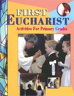 First Eucharist: Activities For Primary Grades: Activities for Primary Grades