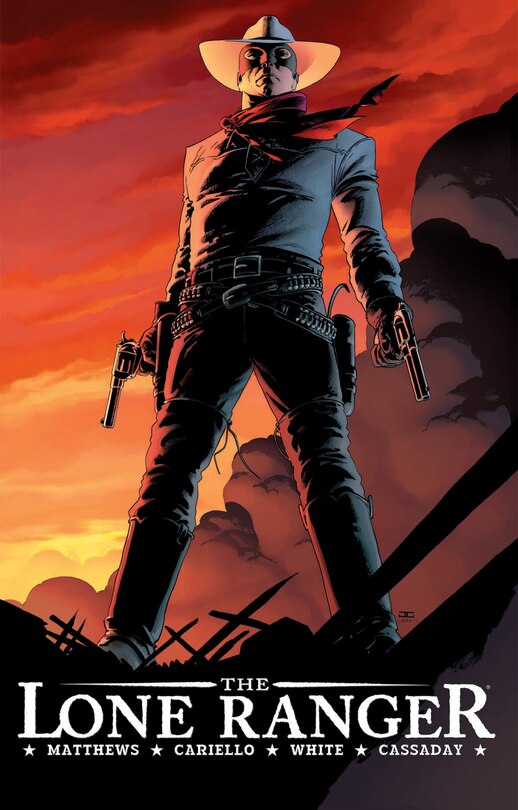 Front cover_The Lone Ranger Volume 1: Now & Forever