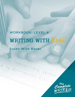 Front cover_The Complete Writer: Writing With Ease Workbook 4