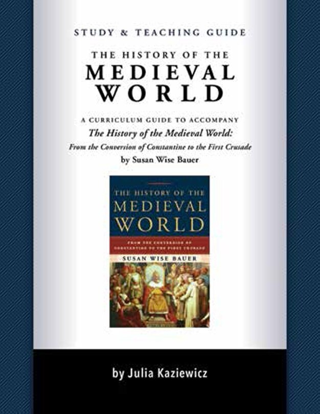 Study And Teaching Guide: The History Of The Medieval World