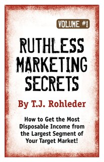 Front cover_Ruthless Marketing Secrets, Vol. 1