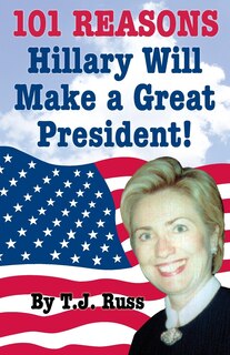 Front cover_101 Reasons Hillary Will Make a Great President!