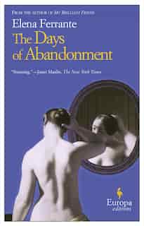 The Days Of Abandonment: A Novel by Elena Ferrante