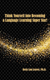 Front cover_Think Yourself into Becoming a Language Learning Superstar