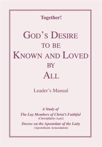 God's Desire To Be Known And Loved By All - Leader's Manual