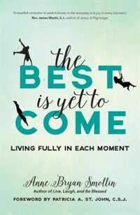 Couverture_The Best Is Yet To Come: Living Fully In Each Moment