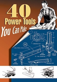 Front cover_40 Power Tools You Can Make