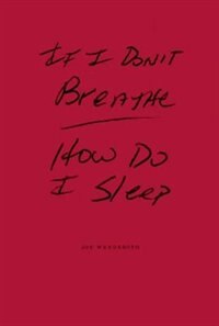 Front cover_If I Don't Breathe How Do I Sleep
