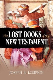 The Lost Books of the New Testament