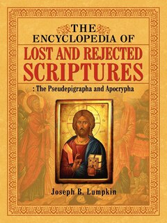 Front cover_The Encyclopedia of Lost and Rejected Scriptures