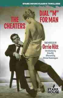 The Cheaters / Dial "M" for Man by Orrie Hitt