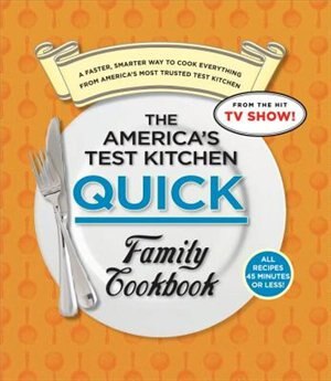 Front cover_America's Test Kitchen Quick Family Cookbook