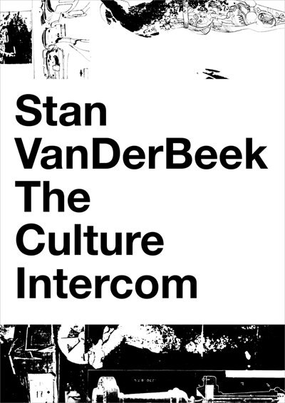 Front cover_Stan VanDerBeek: The Culture Intercom