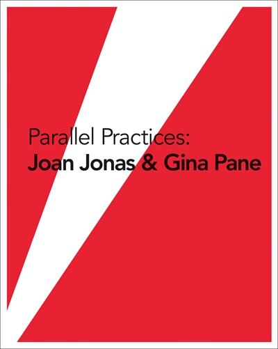 Couverture_Parallel Practices: Joan Jonas & Gina Pane