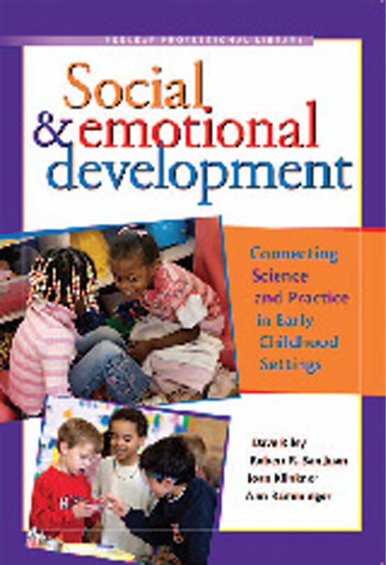 Social and Emotional Development: Connecting Science And Practice In Early Childhood Settings