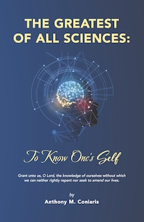 Front cover_THE GREATEST OF ALL SCIENCES: To Know One's Self