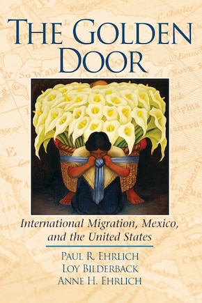 The Golden Door: International Migration, Mexico, and the United States