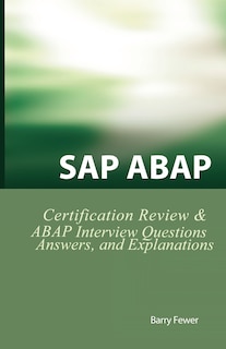 Front cover_Sap Abap Certification Review: Sap Abap Interview Questions, Answers, And Explanations