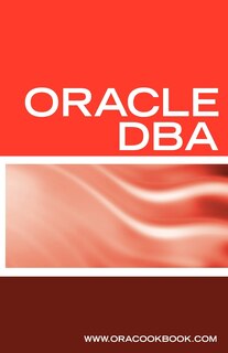 Front cover_Oracle Dba Interview Questions, Answers, And Explanations: Oracle Database Administrator Certification Review