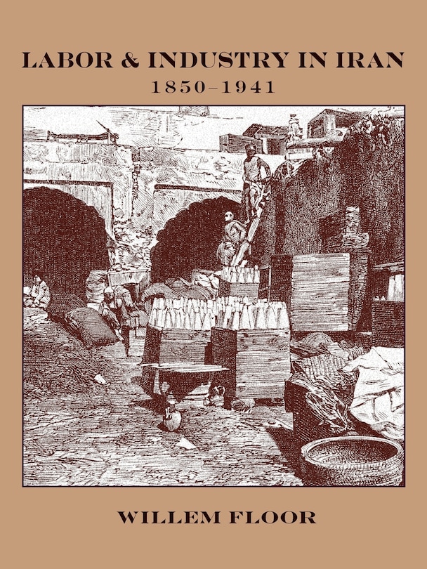 Couverture_Labor and Industry in Iran, 1850-1941