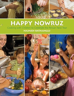 Couverture_Happy Nowruz: Cooking with Children to Celebrate the Persian New Year