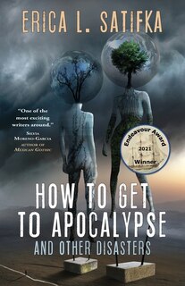 Front cover_How To Get To Apocalypse And Other Disasters