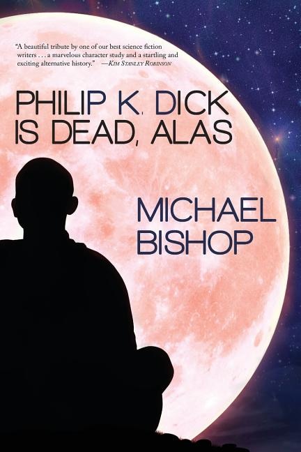 Front cover_Philip K. Dick Is Dead, Alas