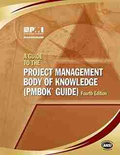 A Guide to the Project Management Body of Knowledge (Pmbok Guide): Fourth Edition by Project Management Institute, , Inc.